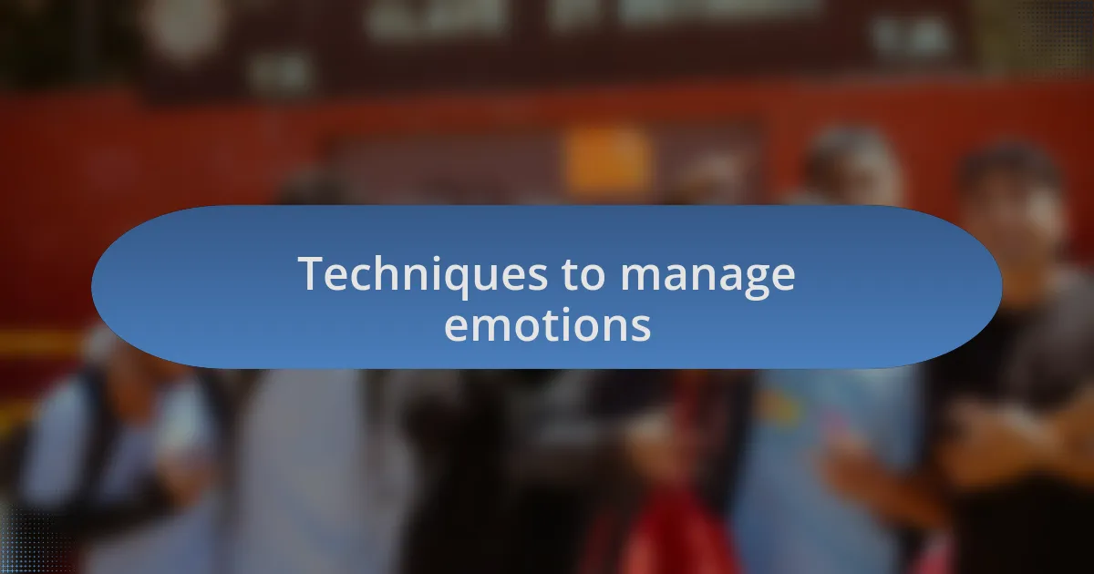 Techniques to manage emotions