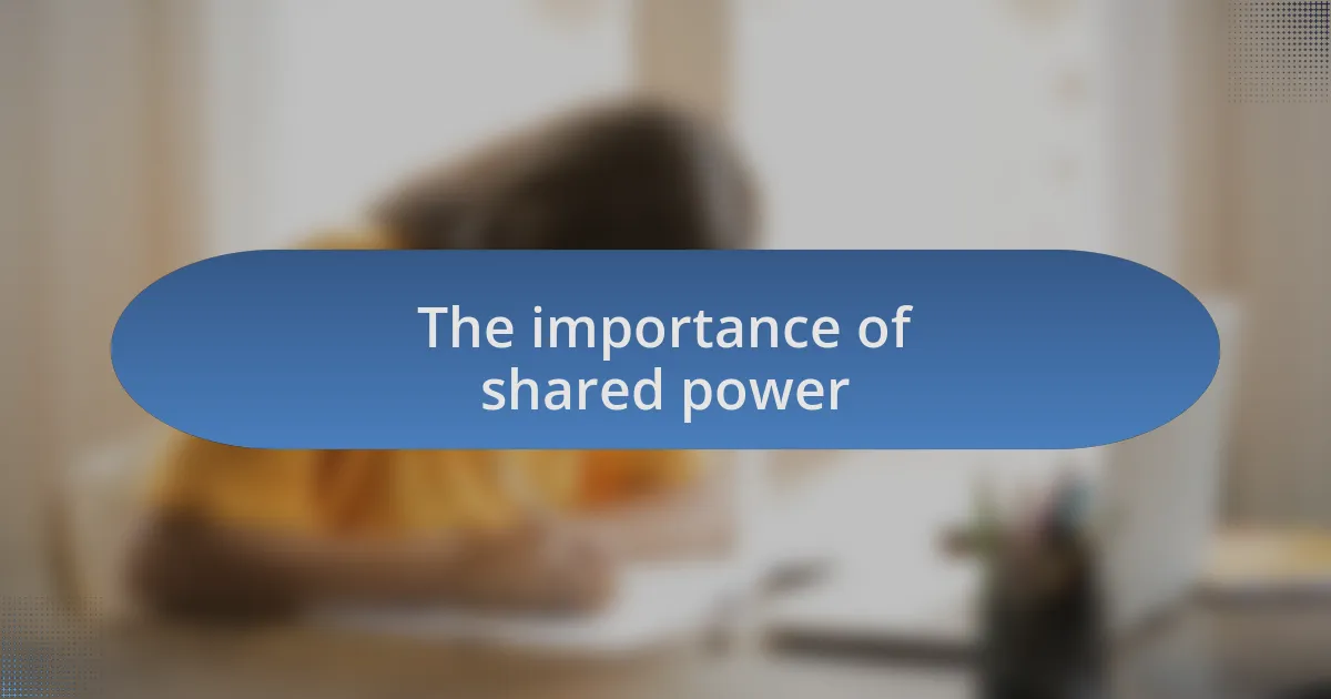 The importance of shared power