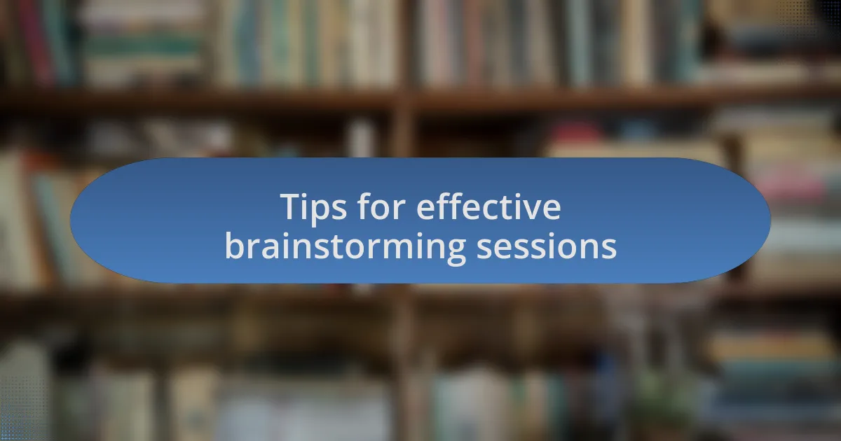 Tips for effective brainstorming sessions