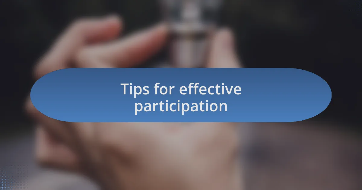 Tips for effective participation