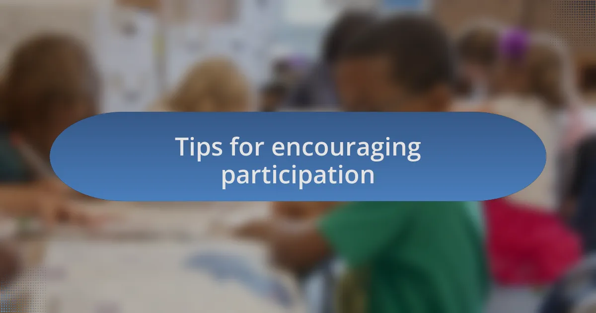Tips for encouraging participation