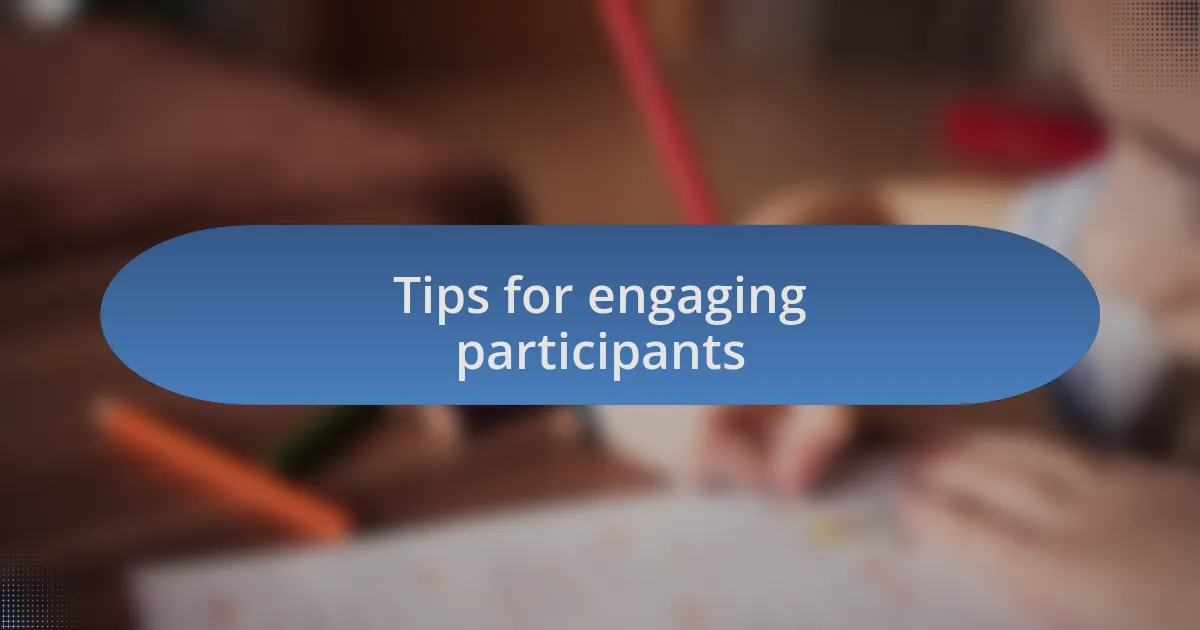 Tips for engaging participants
