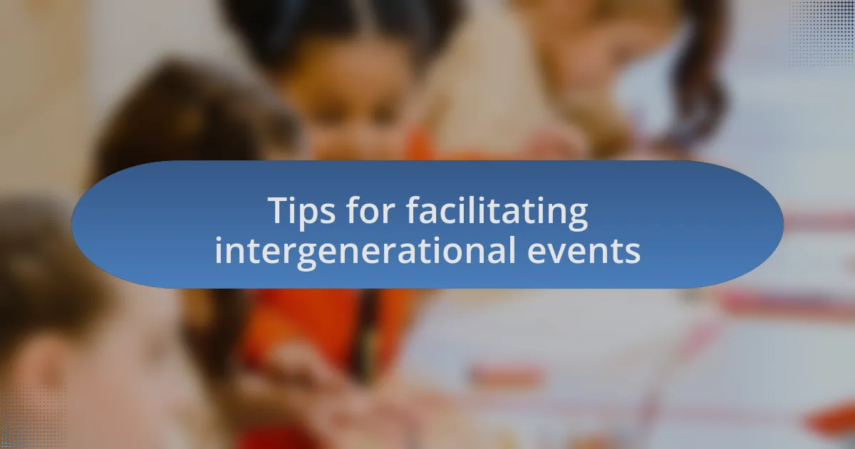 Tips for facilitating intergenerational events