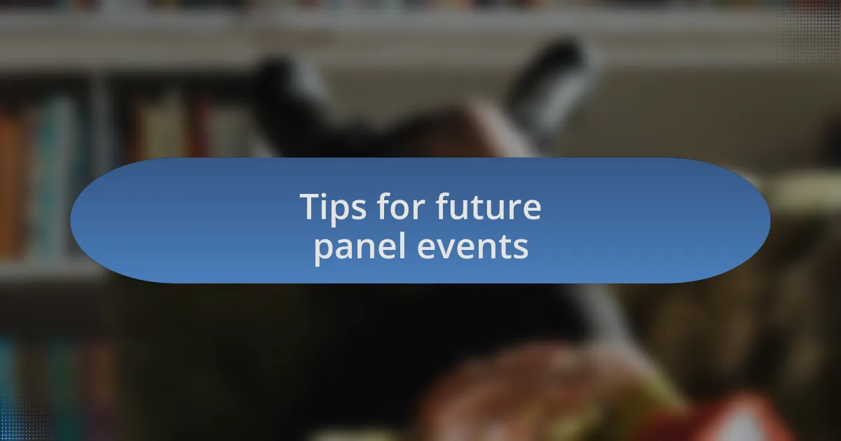 Tips for future panel events