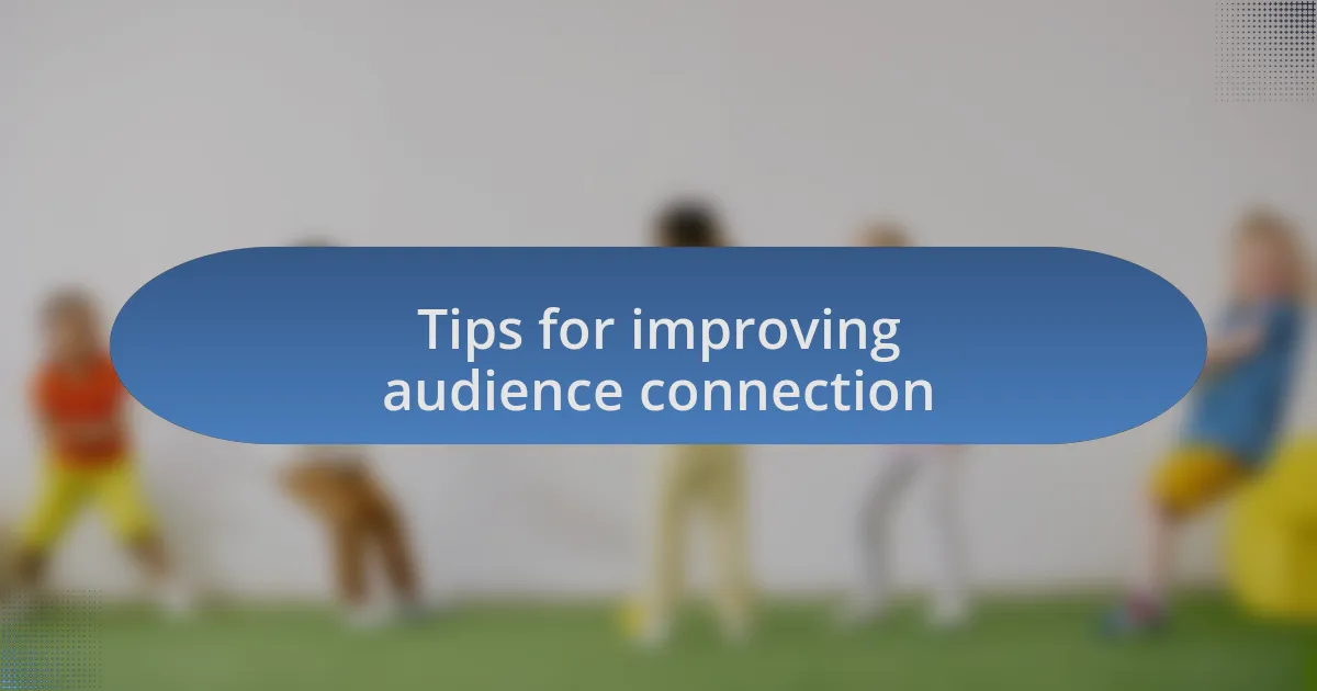 Tips for improving audience connection