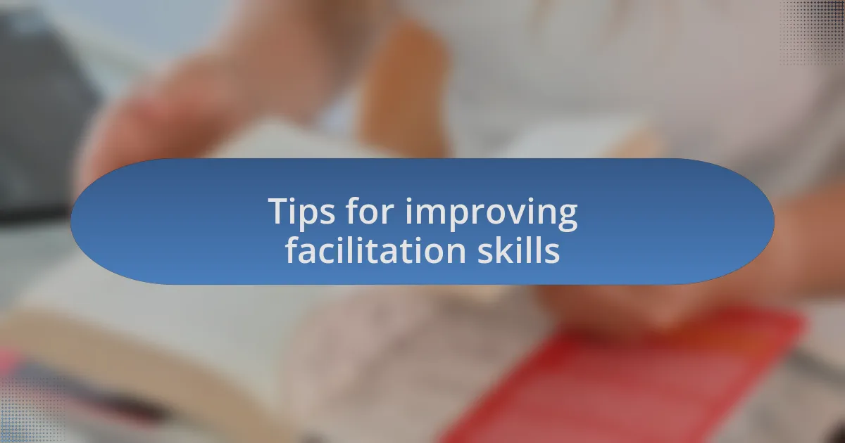 Tips for improving facilitation skills
