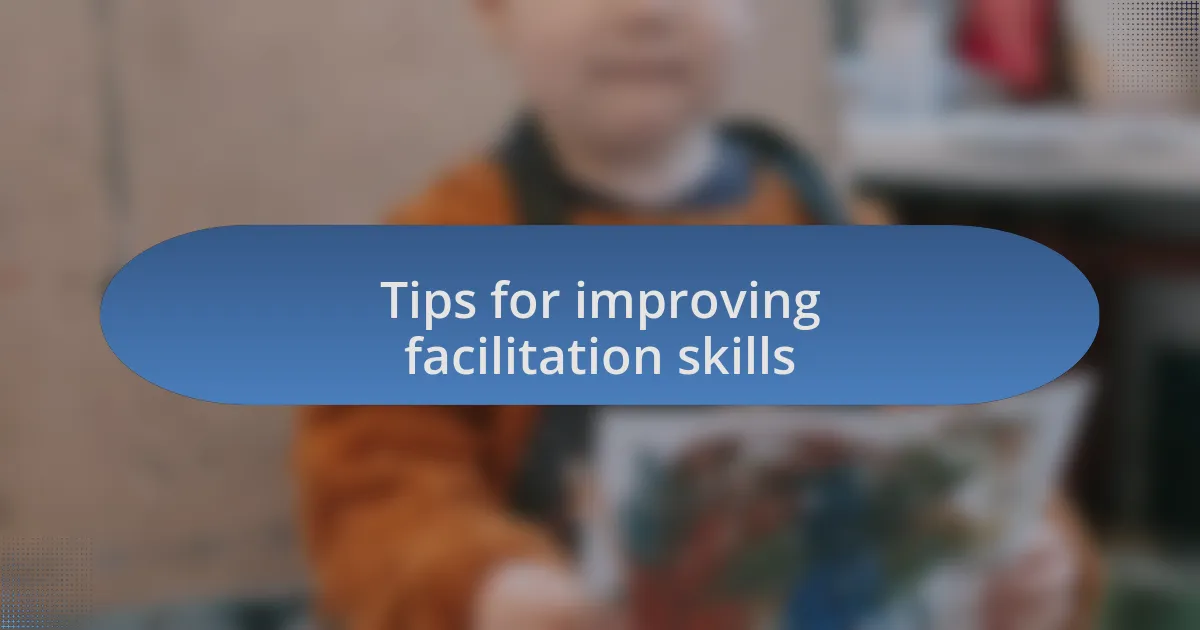 Tips for improving facilitation skills