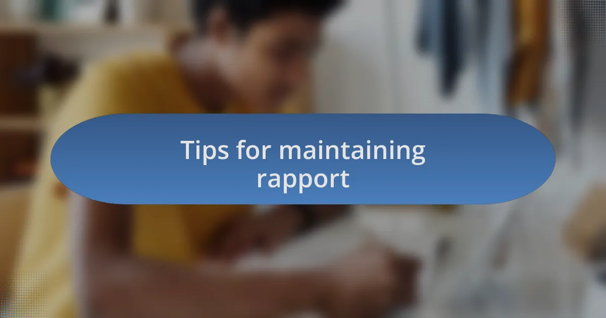 Tips for maintaining rapport