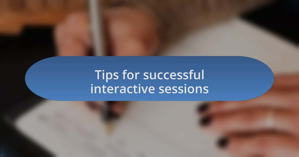 Tips for successful interactive sessions