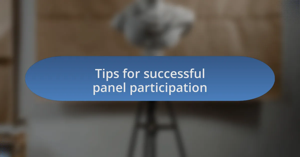 Tips for successful panel participation