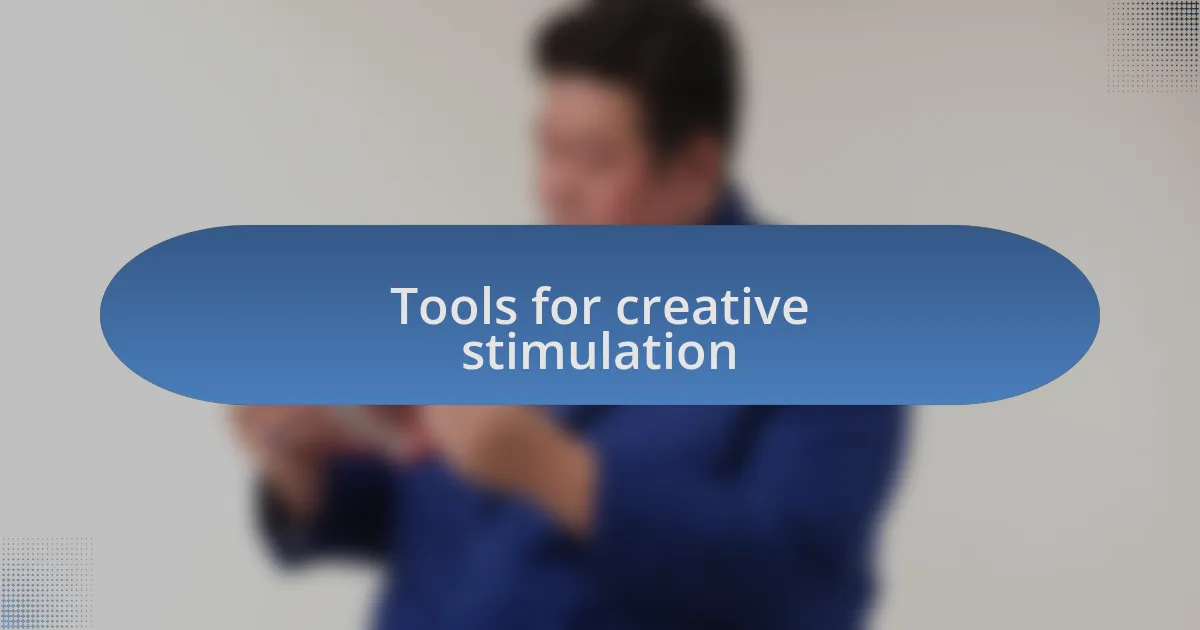 Tools for creative stimulation