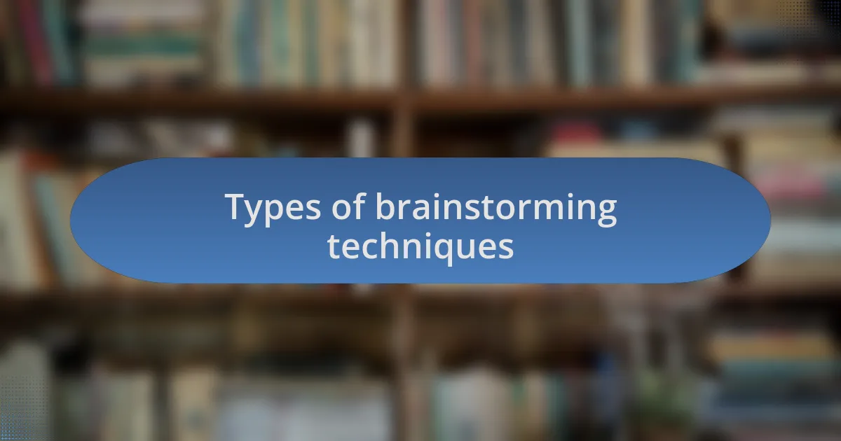 Types of brainstorming techniques