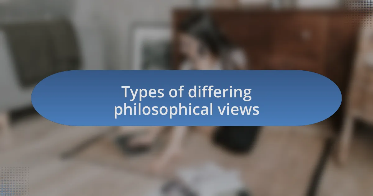 Types of differing philosophical views