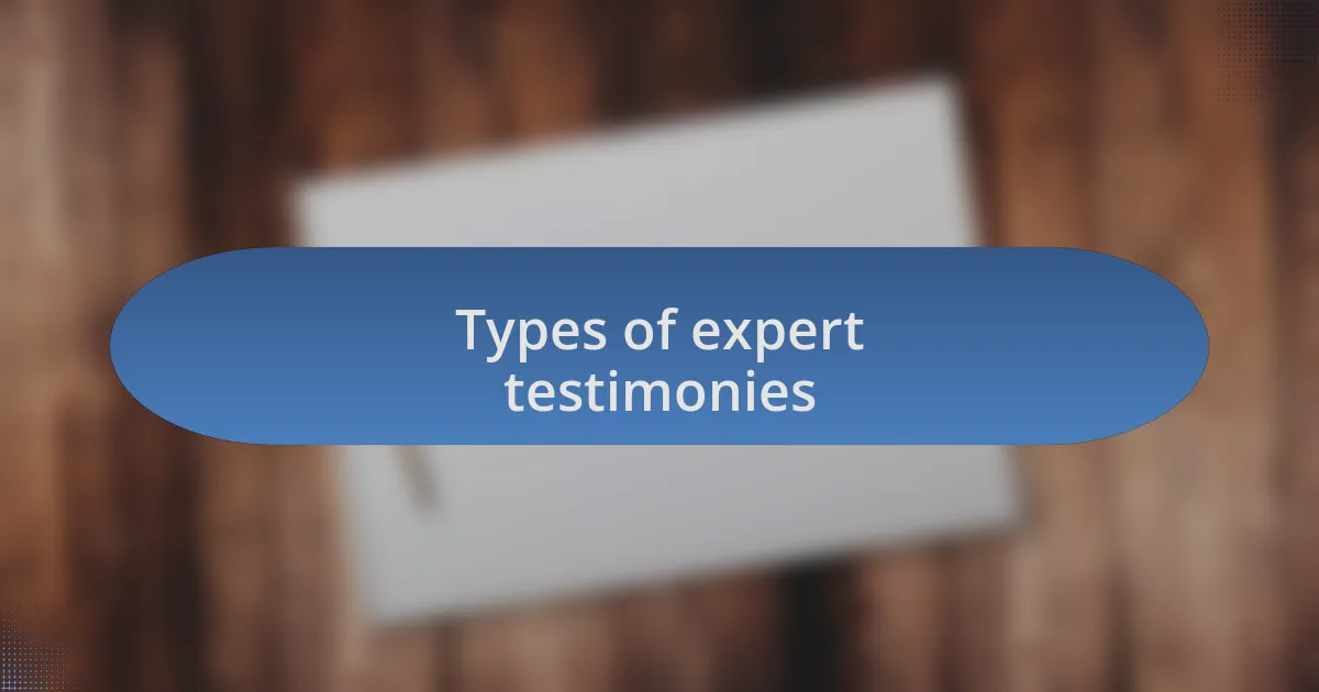 Types of expert testimonies