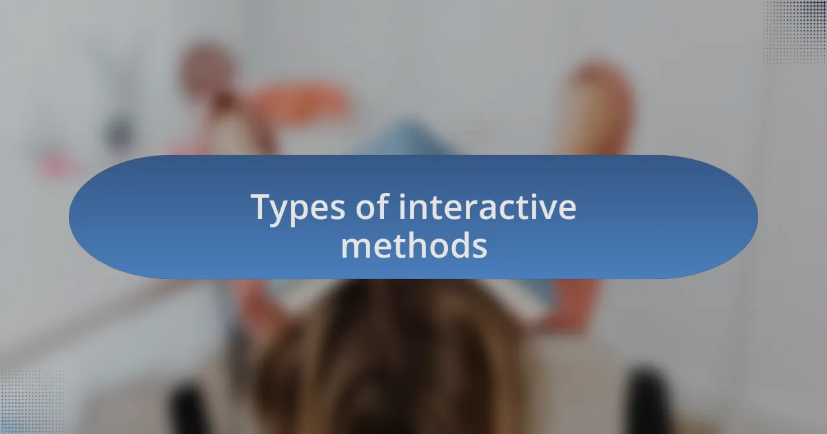 Types of interactive methods