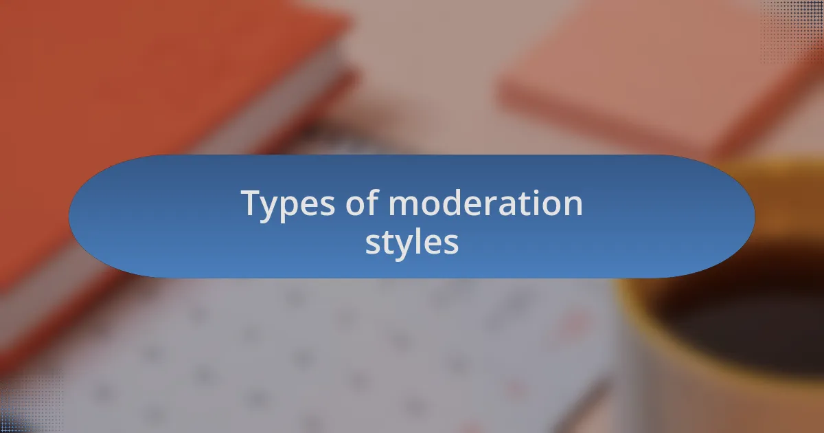 Types of moderation styles