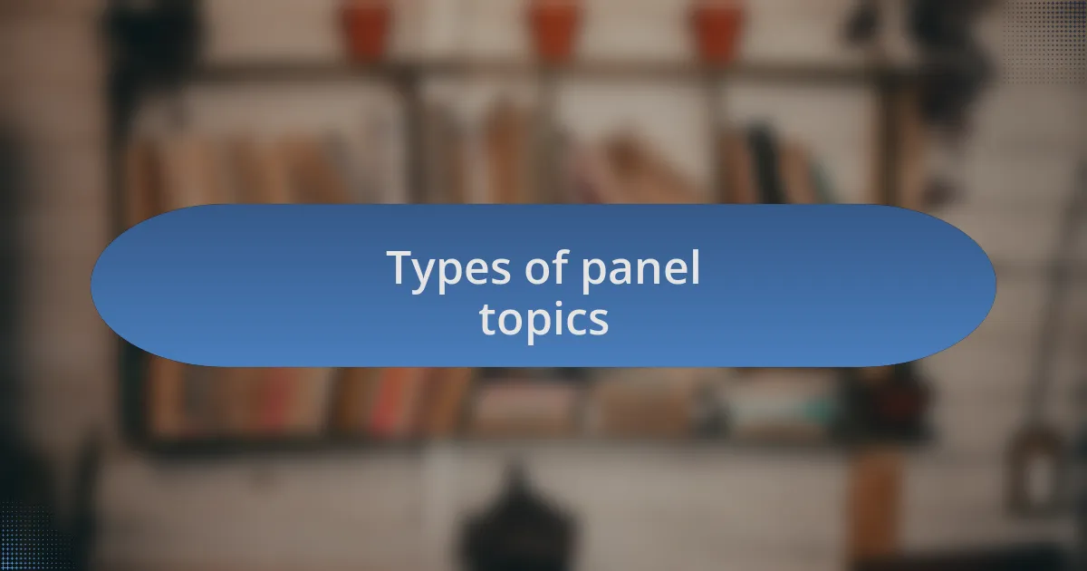 Types of panel topics