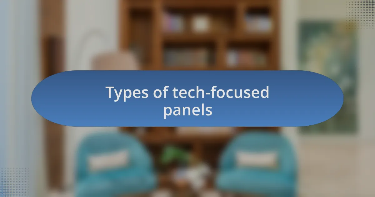 Types of tech-focused panels