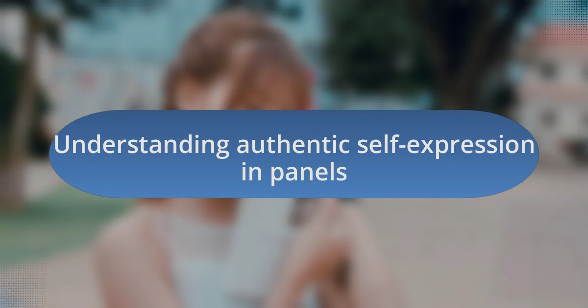 Understanding authentic self-expression in panels