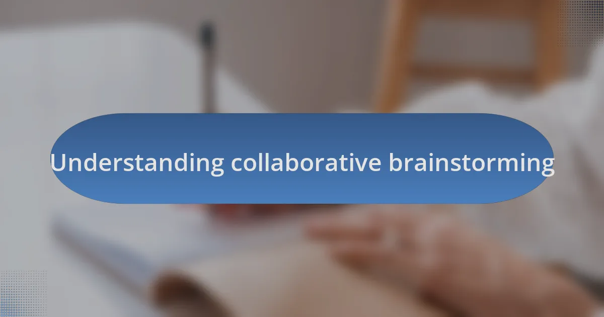Understanding collaborative brainstorming