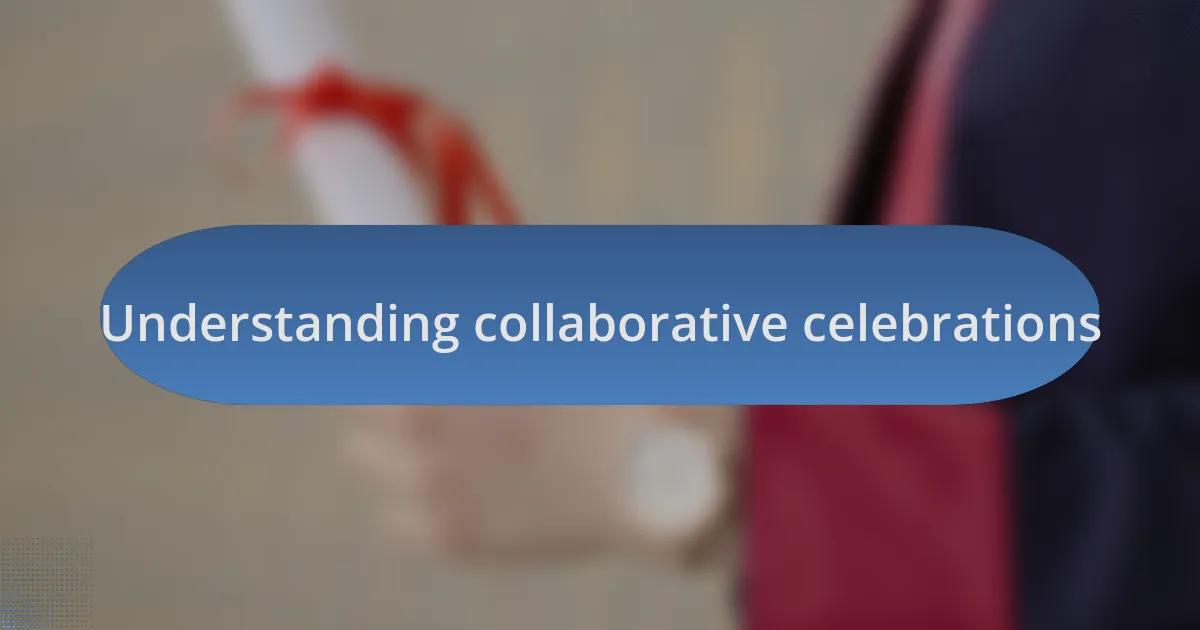 Understanding collaborative celebrations