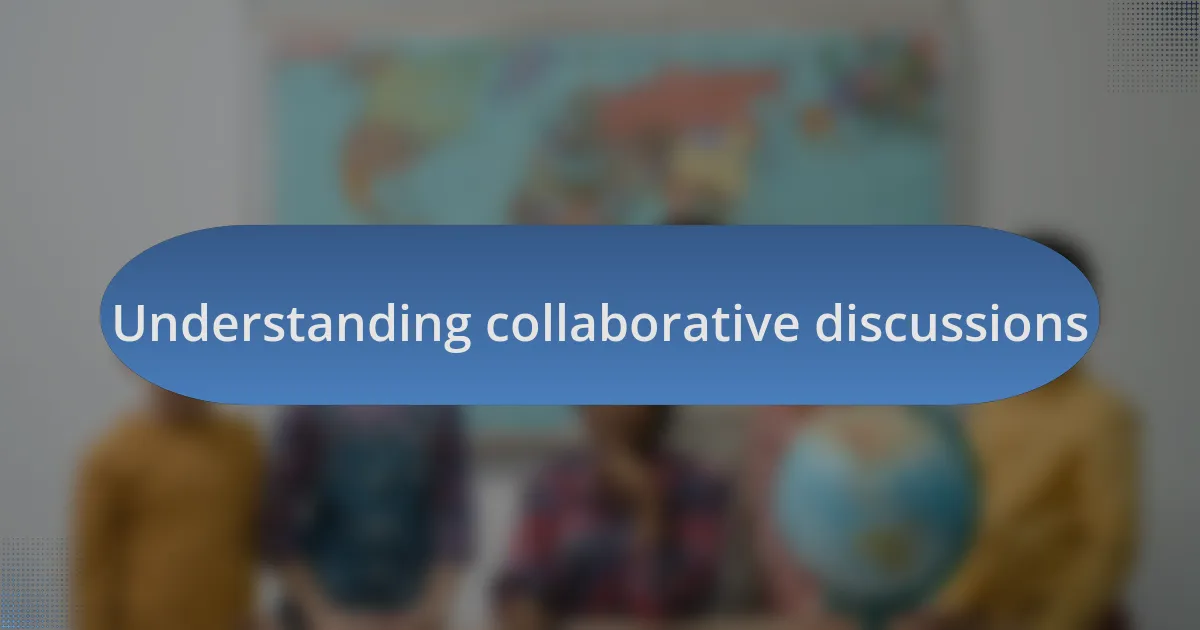 Understanding collaborative discussions