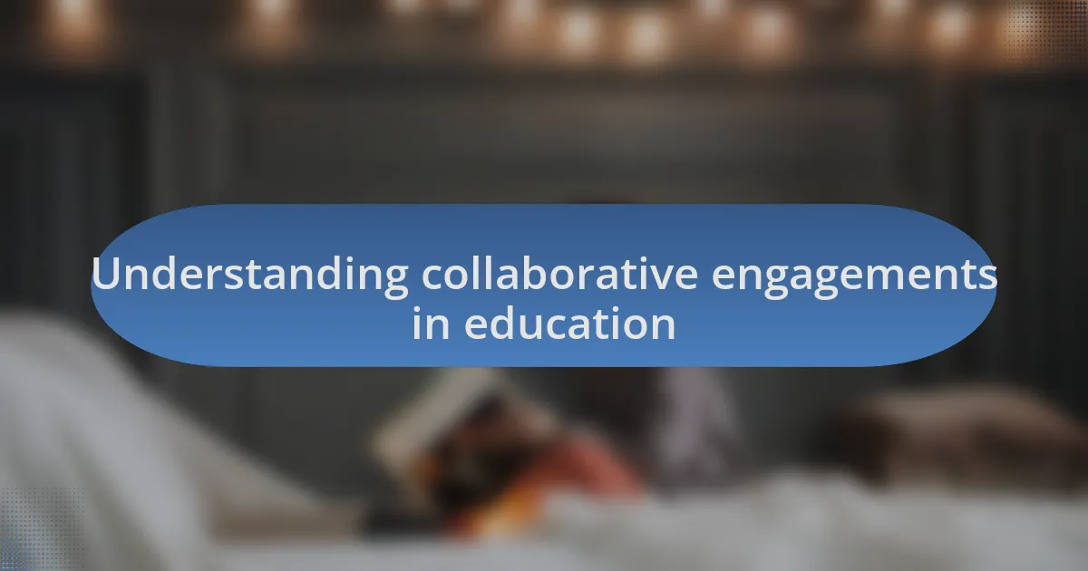 Understanding collaborative engagements in education
