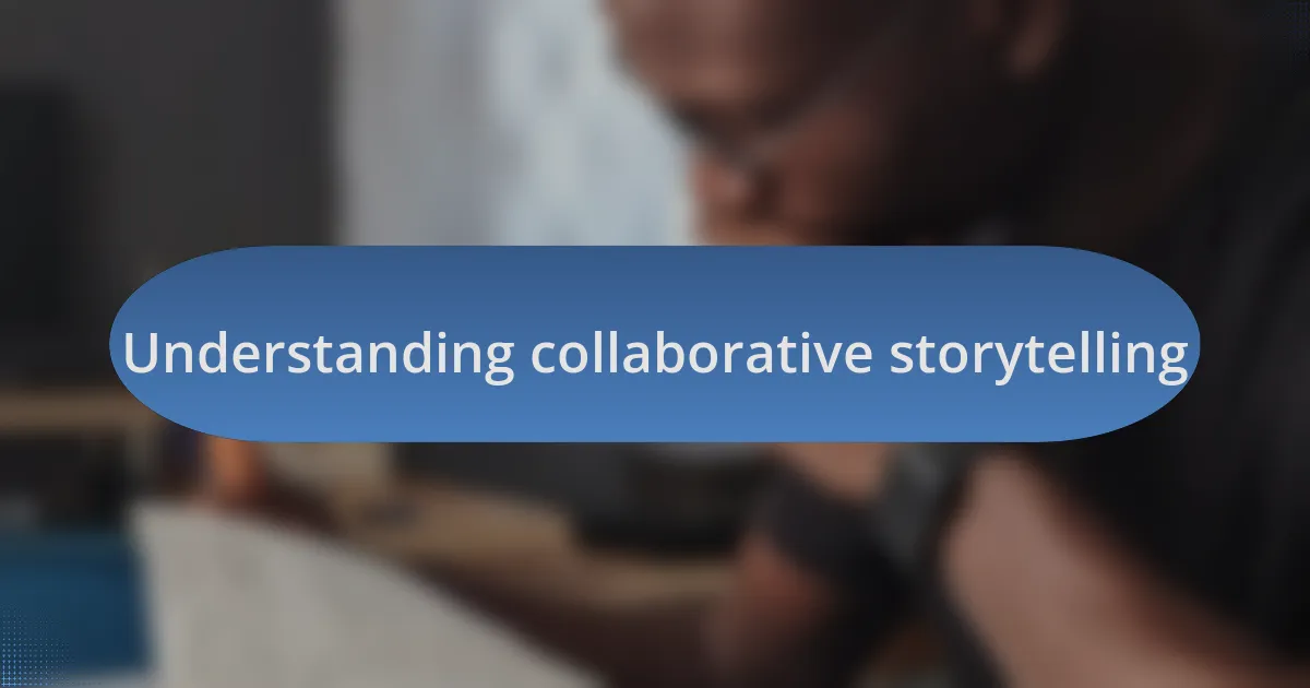 Understanding collaborative storytelling
