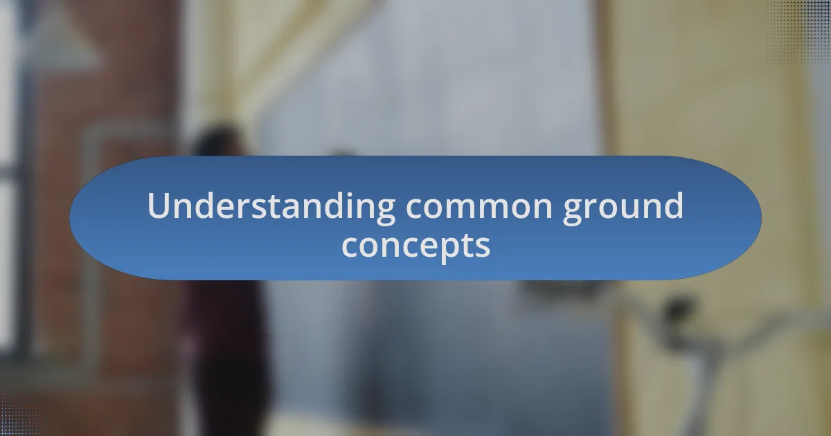 Understanding common ground concepts