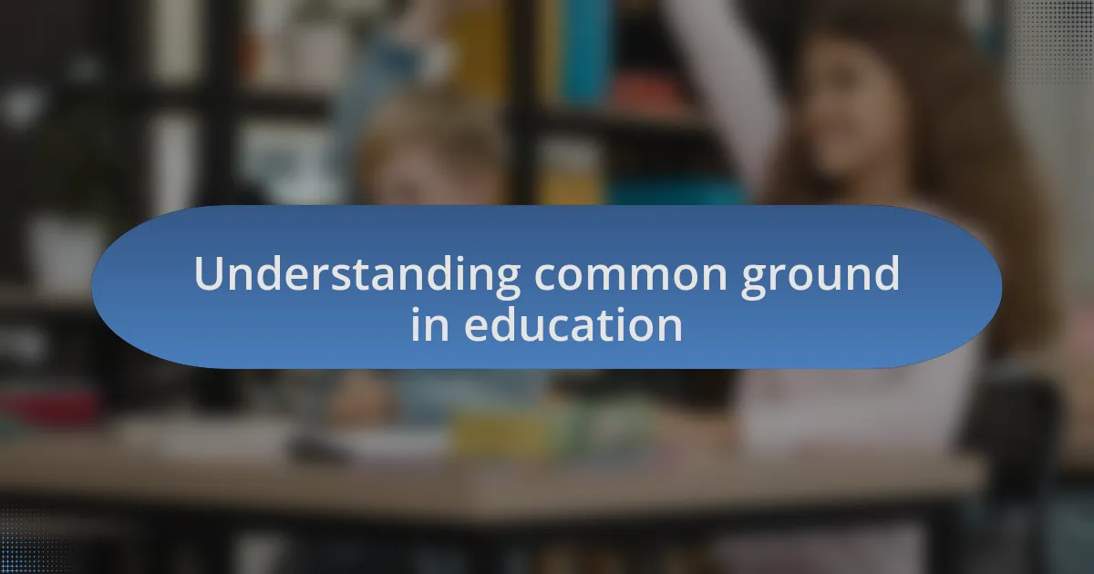Understanding common ground in education