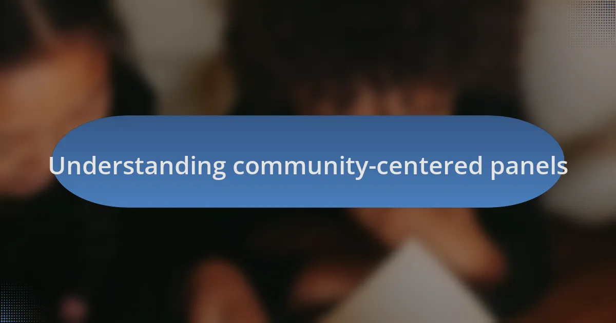 Understanding community-centered panels