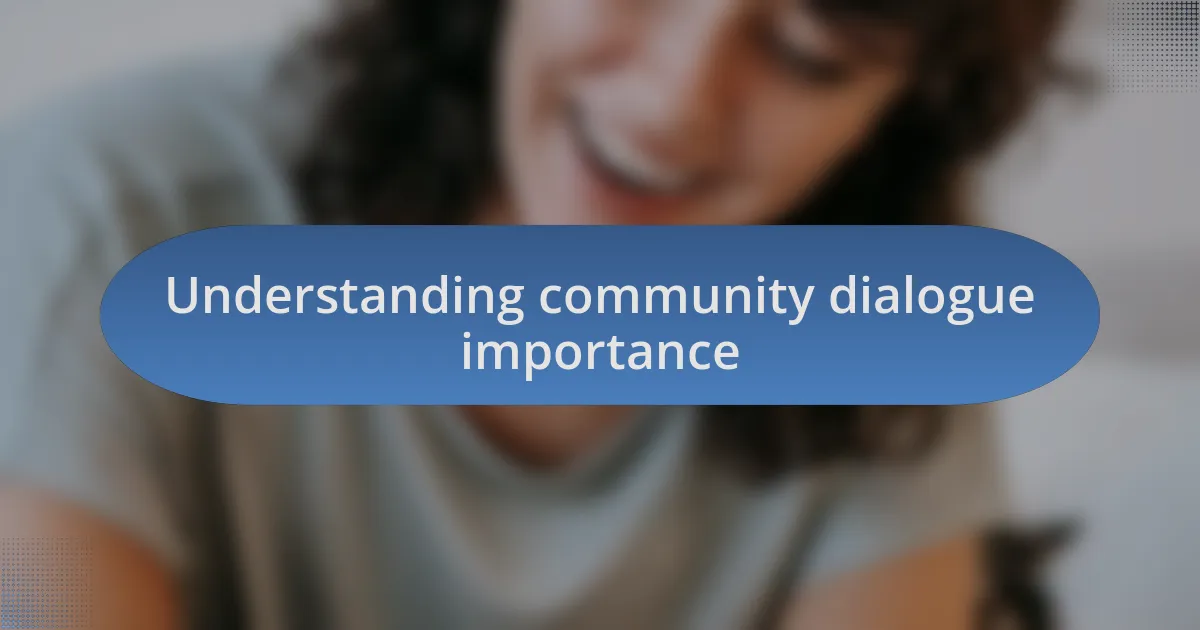 Understanding community dialogue importance
