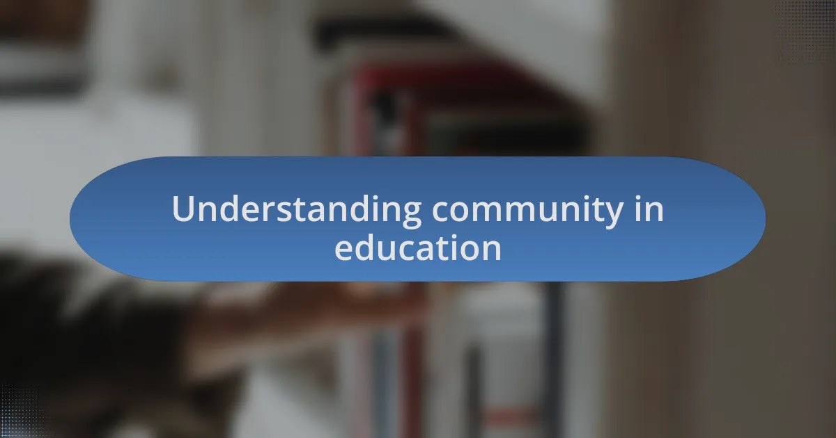 Understanding community in education