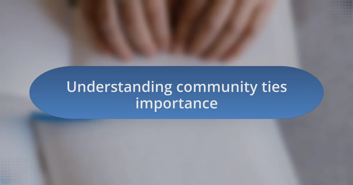 Understanding community ties importance