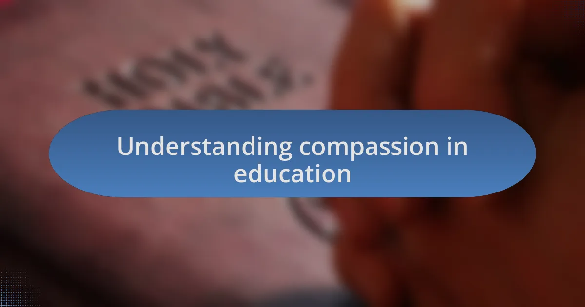 Understanding compassion in education