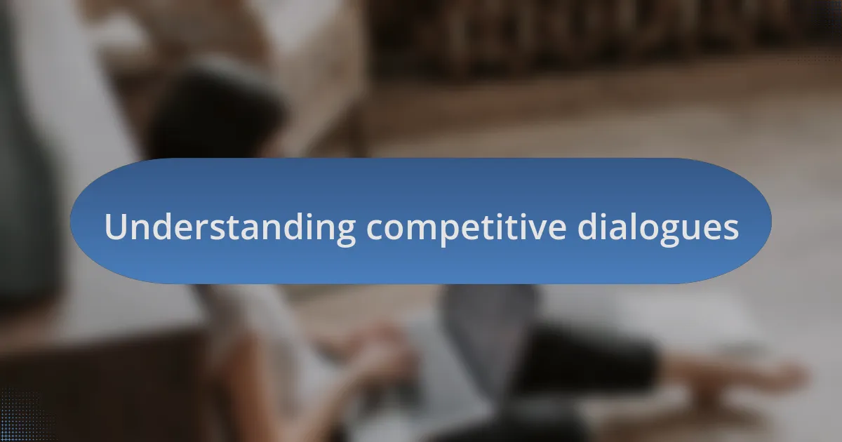 Understanding competitive dialogues