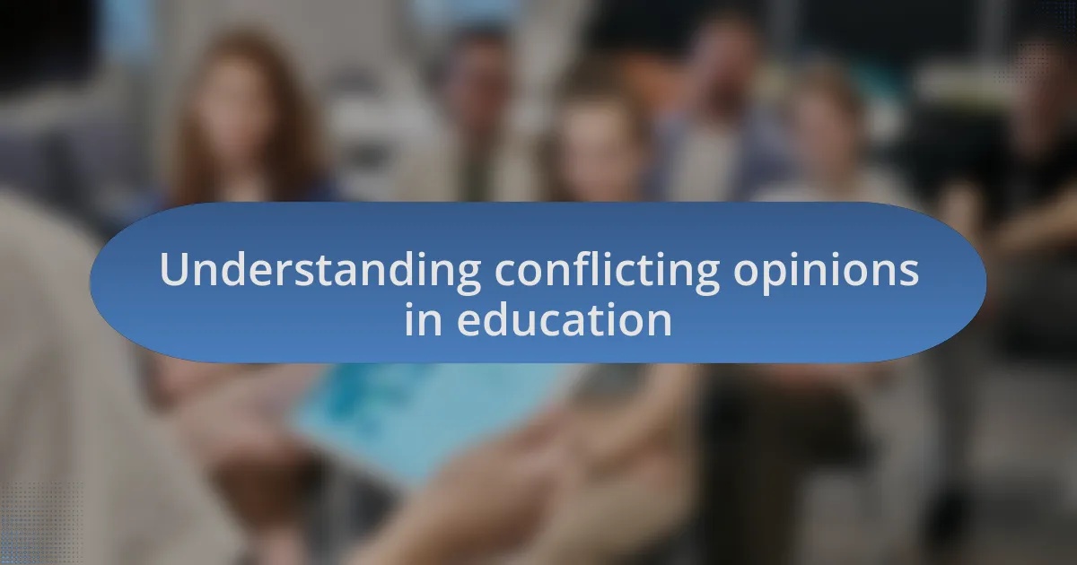 Understanding conflicting opinions in education