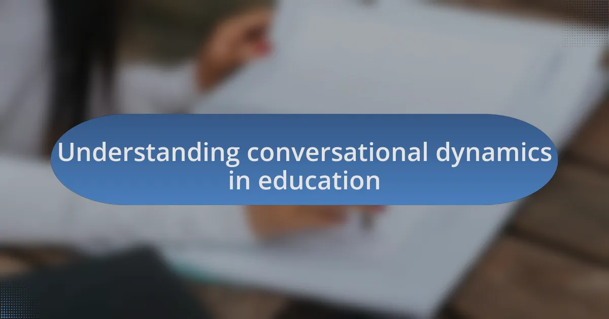 Understanding conversational dynamics in education