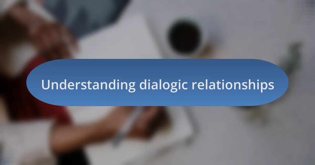 Understanding dialogic relationships