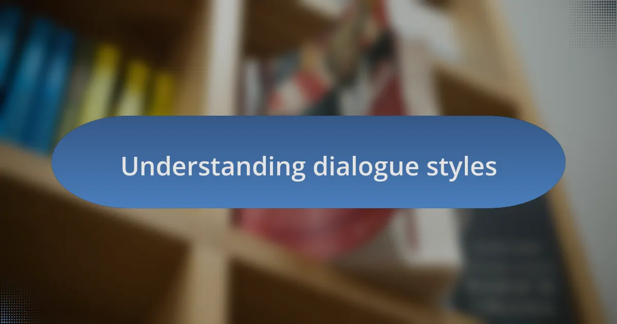 Understanding dialogue styles