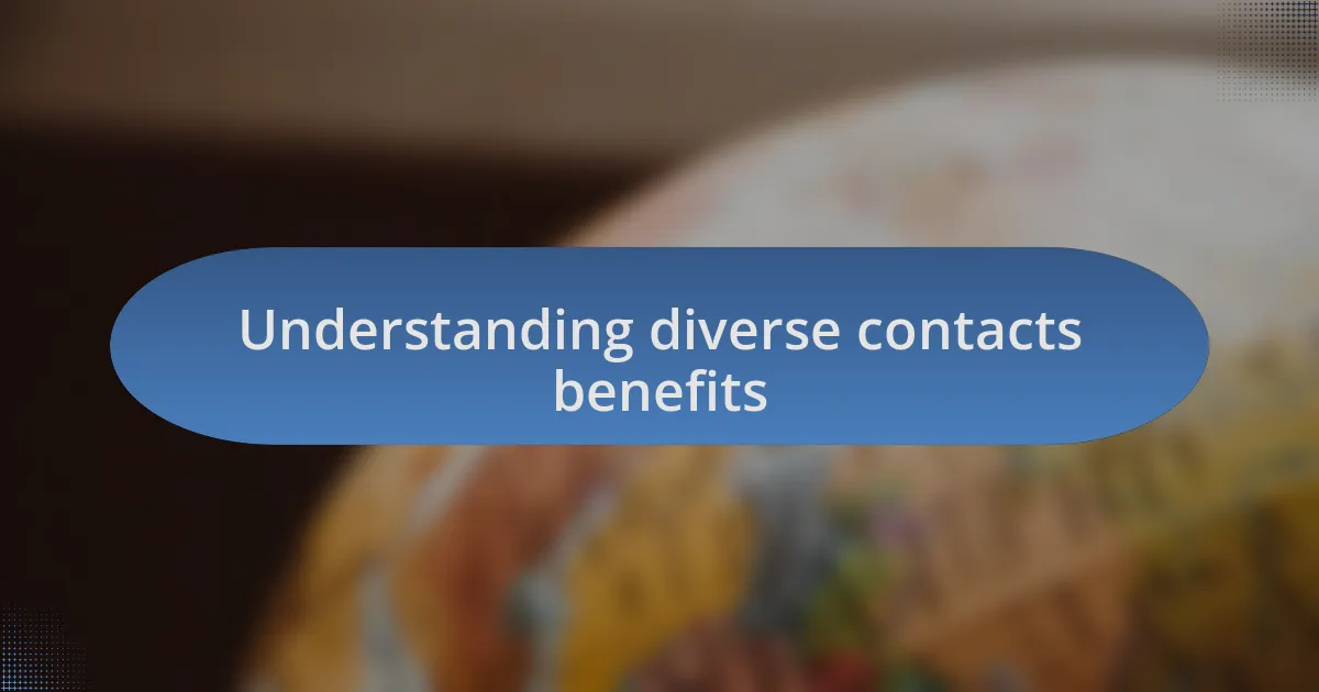 Understanding diverse contacts benefits