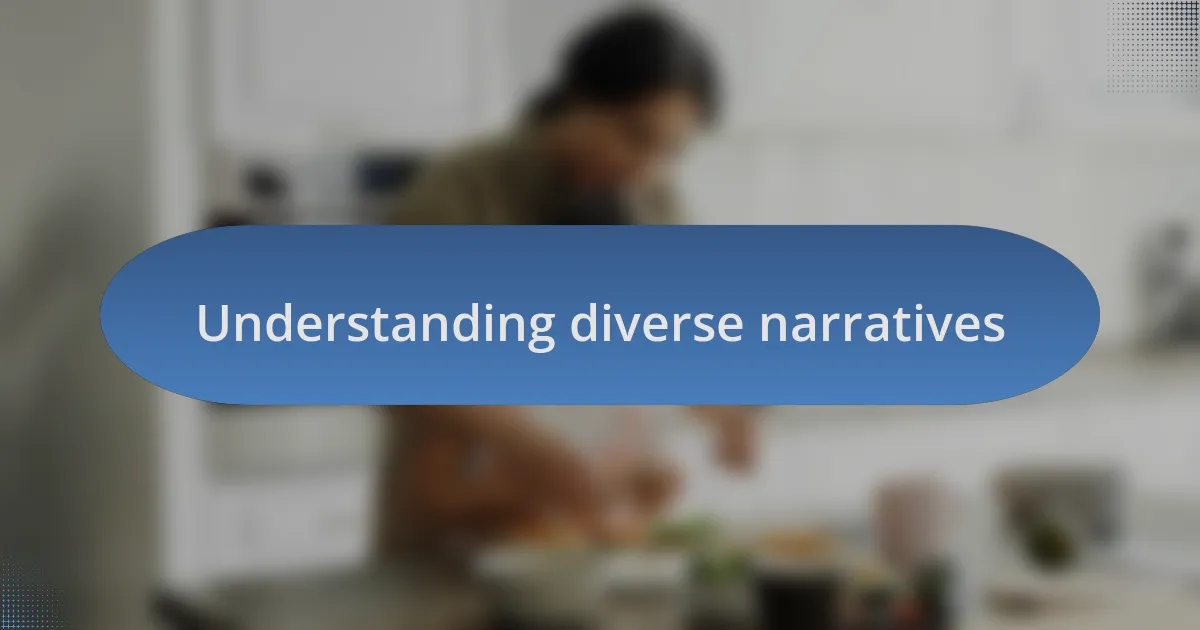Understanding diverse narratives