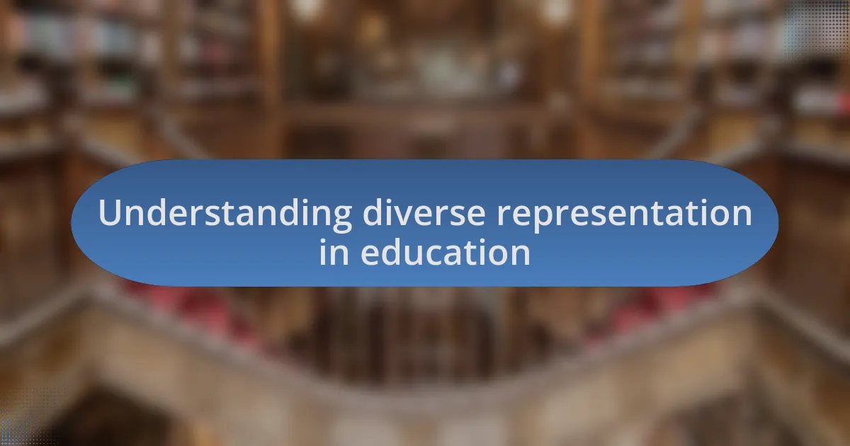 Understanding diverse representation in education