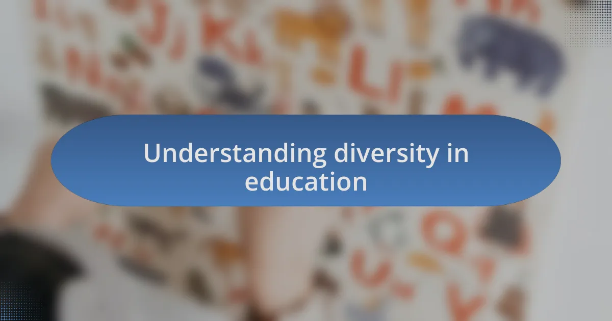 Understanding diversity in education