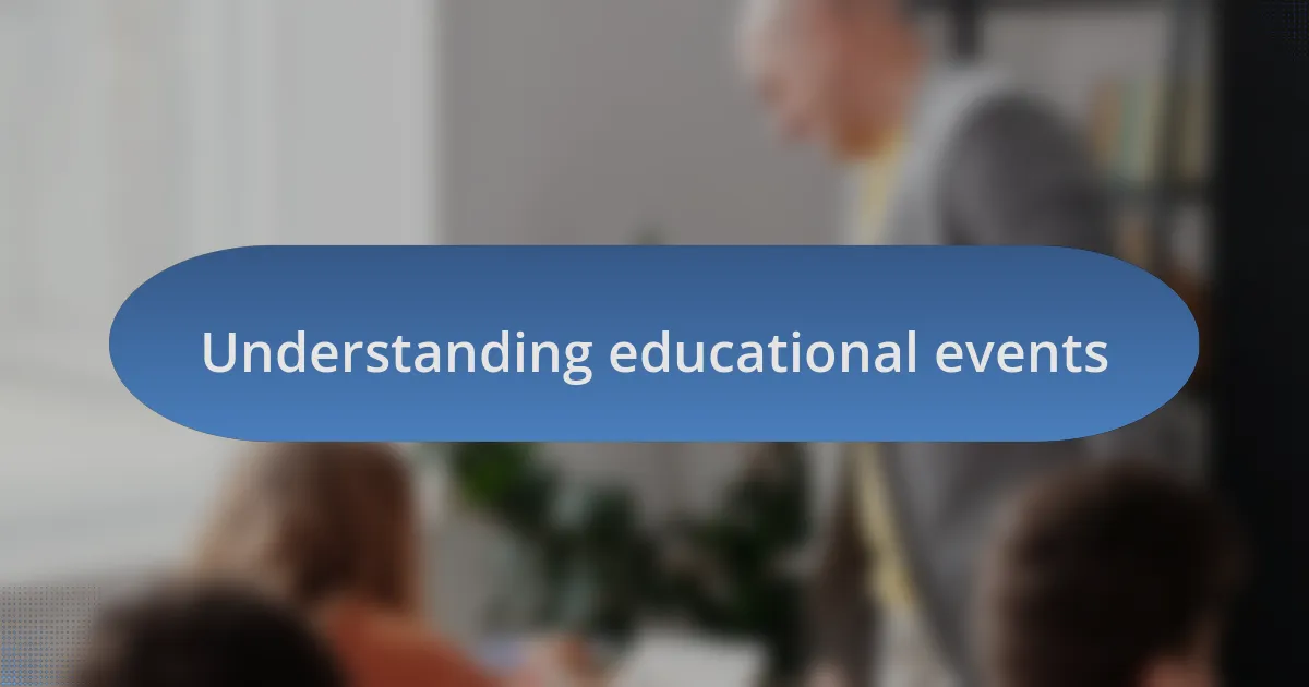Understanding educational events