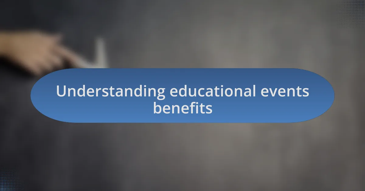 Understanding educational events benefits