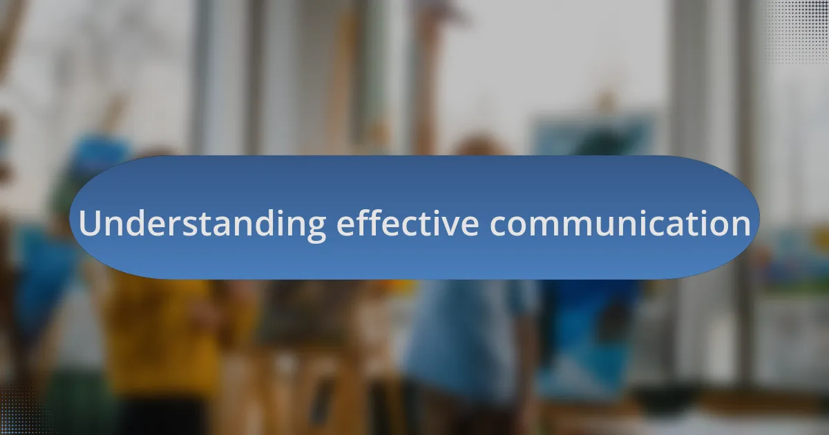 Understanding effective communication