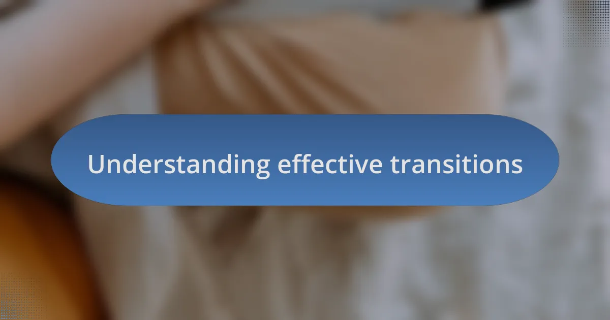 Understanding effective transitions