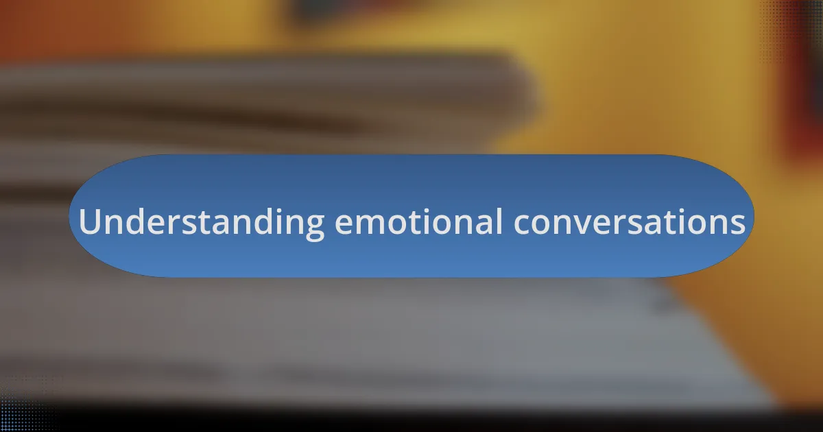 Understanding emotional conversations
