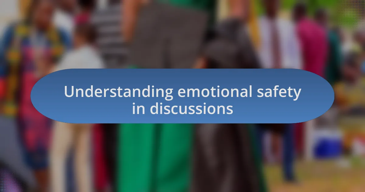Understanding emotional safety in discussions
